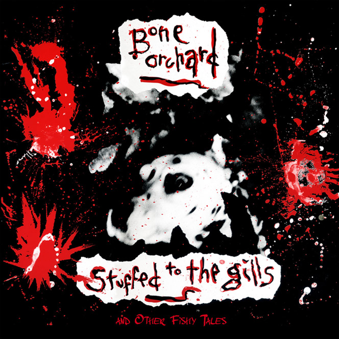 Bone Orchard Stuffed To The Gills CD+DVD cover