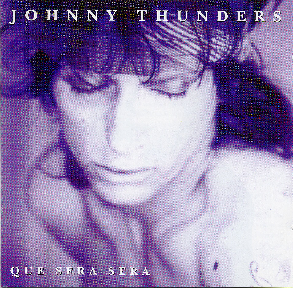 Johnny Thunders 'Que Sera Sera'